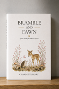 Bramble & Fawn | Quiet Truths for Difficult Times